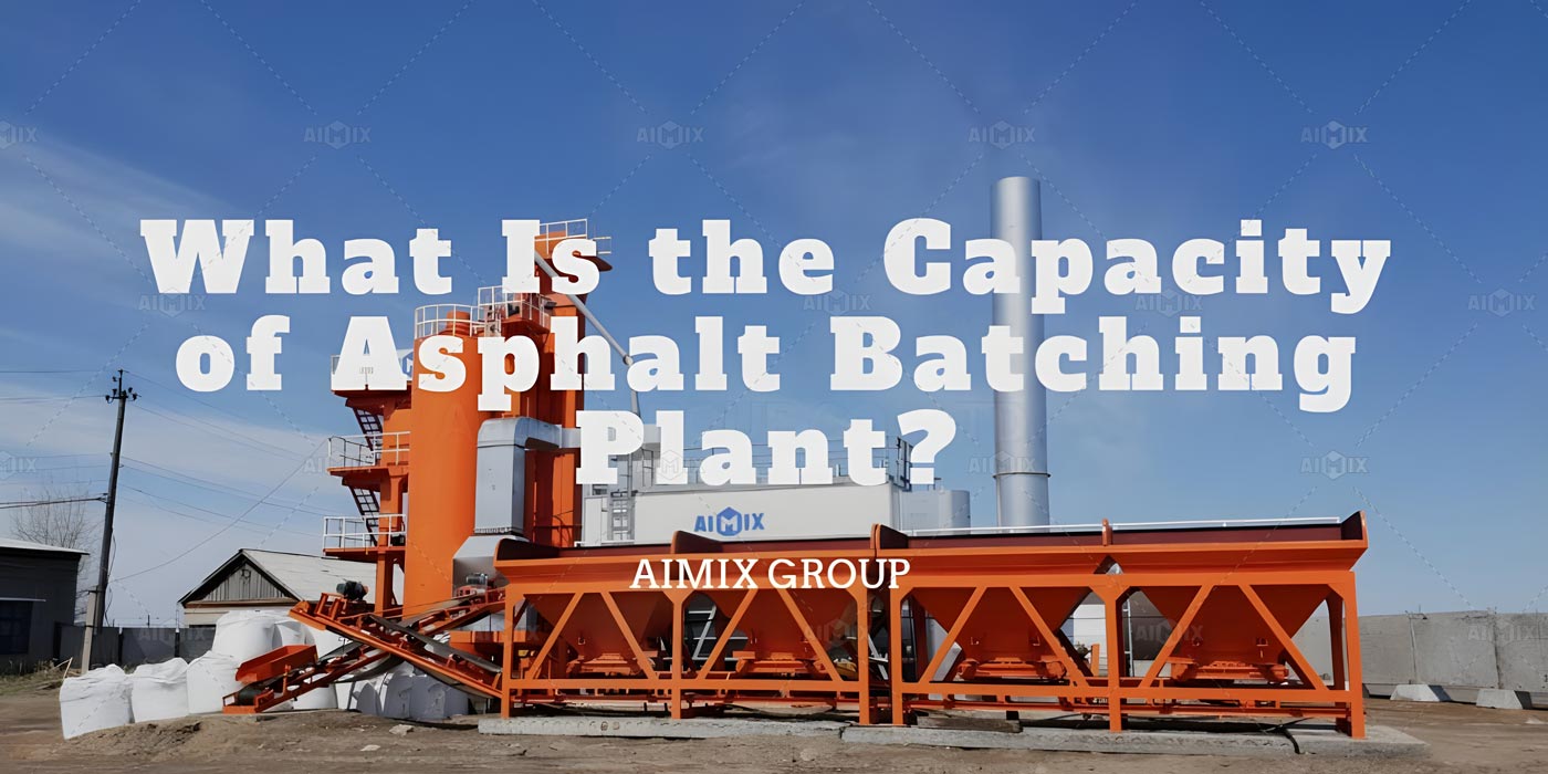 What is the capacity of asphalt batching plant